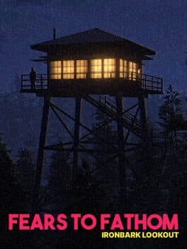 Fears to Fathom: Ironbark Lookout cover art