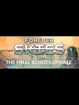 Forever Skies: The Final Echoes Update cover art