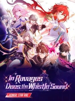 Honkai: Star Rail - In Ravages Does the Whistle Sound cover art