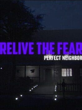 Relive the Fear: Perfect Neighbor cover art