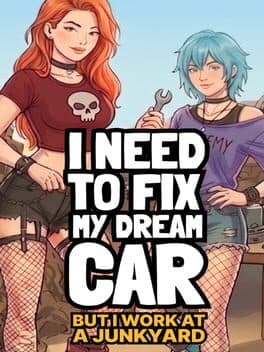 I Need to Fix My Dream Car (But I Work at a Junkyard) cover art